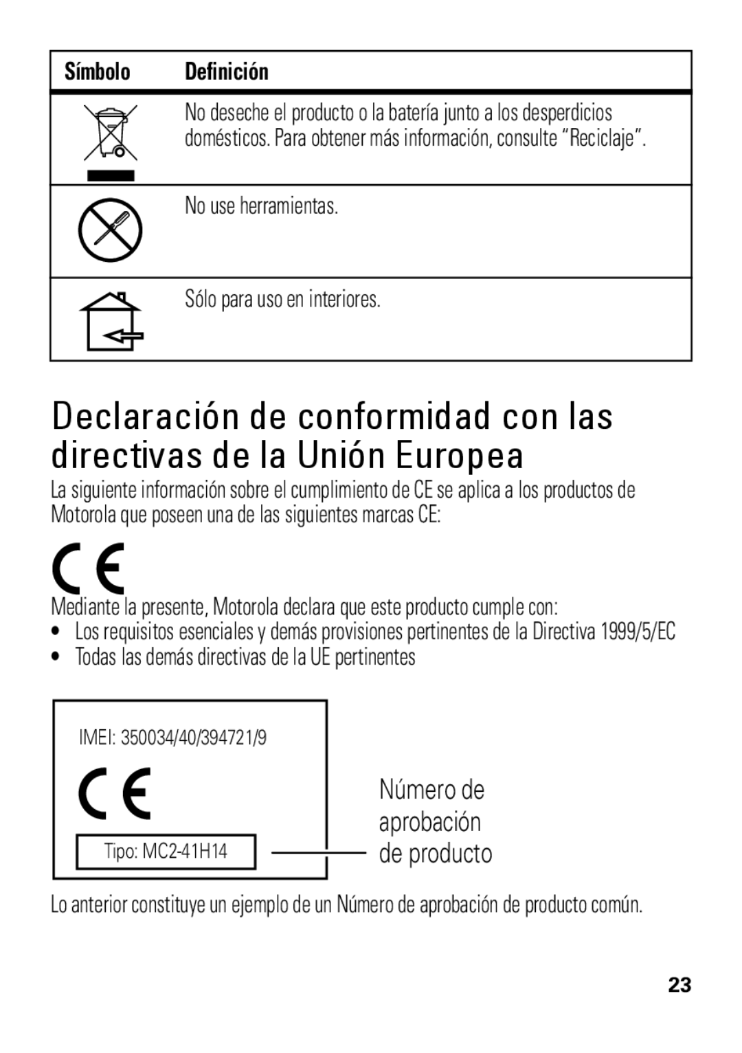 Motorola HX550 manual No use herramientas Sólo para uso en interiores, Todas las demás directivas de la UE pertinentes 