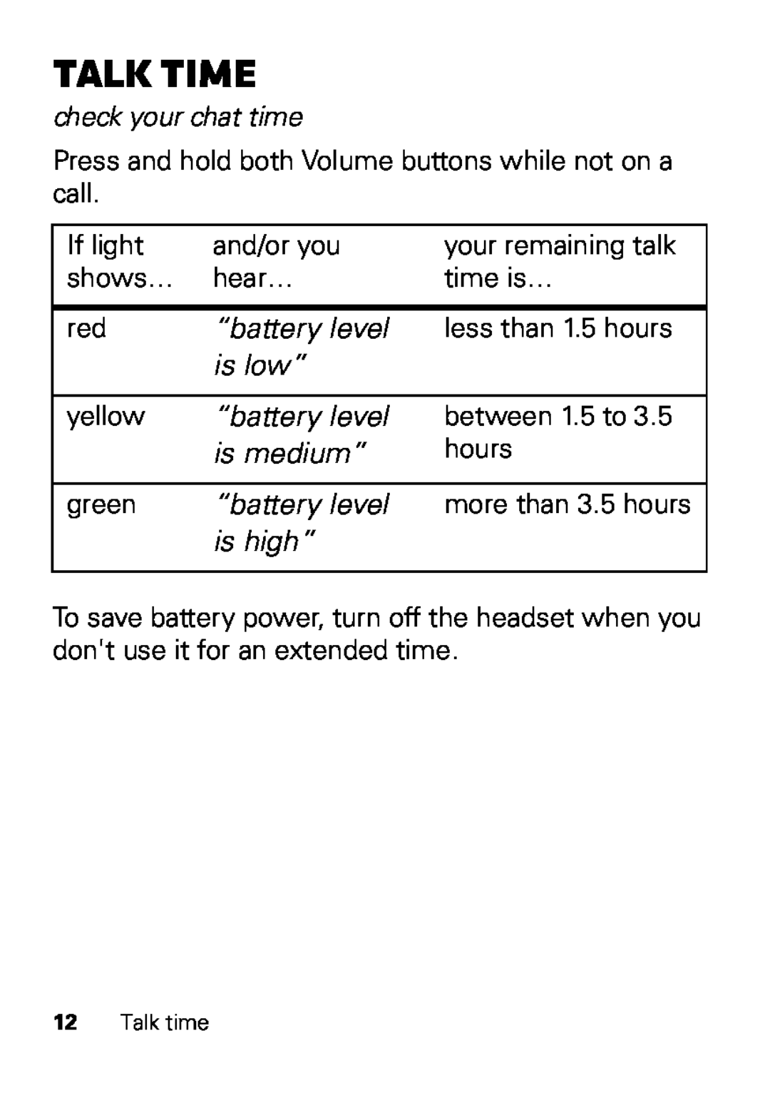 Motorola HX550 manual Talk time, “battery level, is low”, is medium”, is high”, check your chat time 