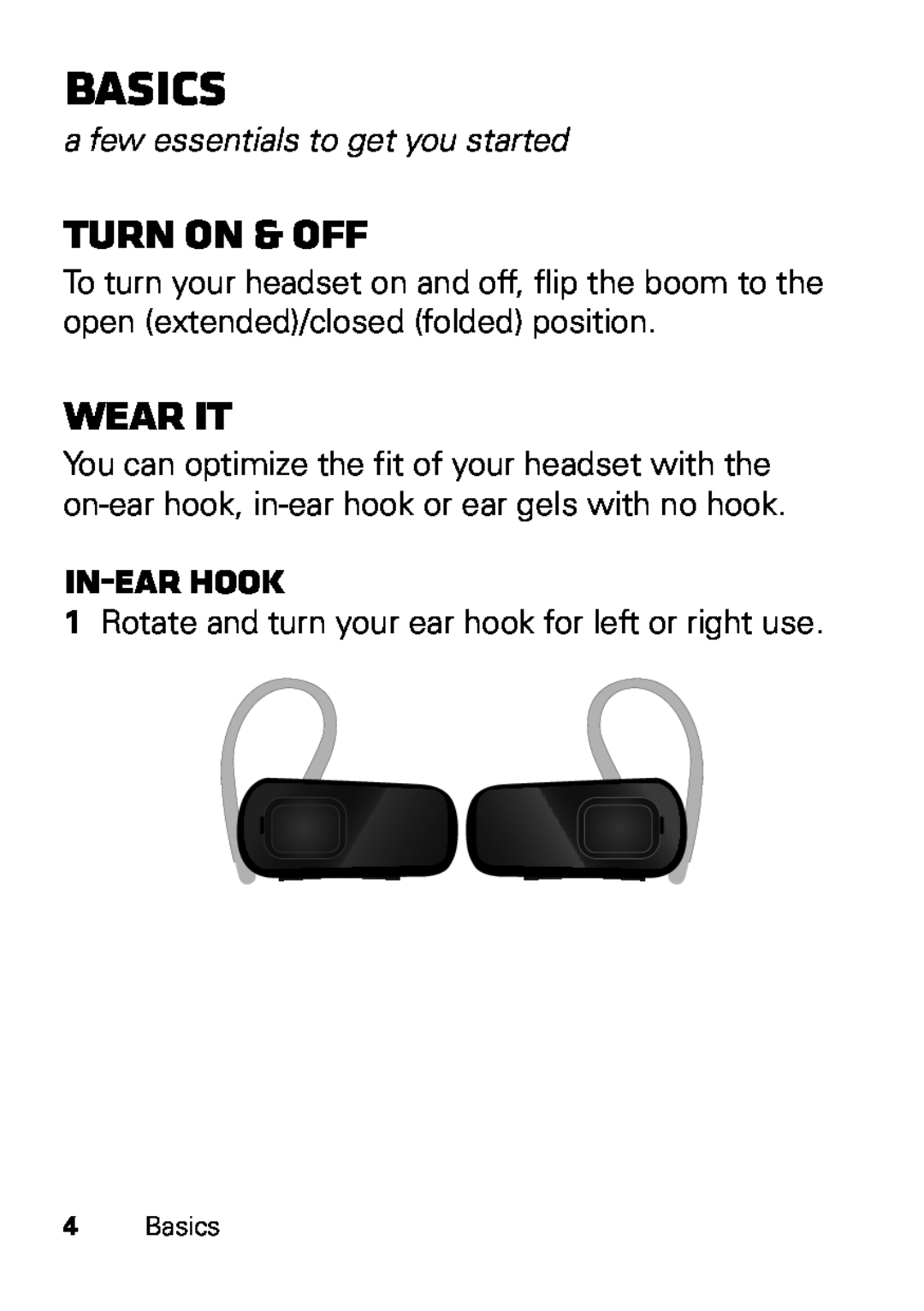 Motorola HX550 manual Basics, Turn on & off, Wear it, in-earhook, a few essentials to get you started 
