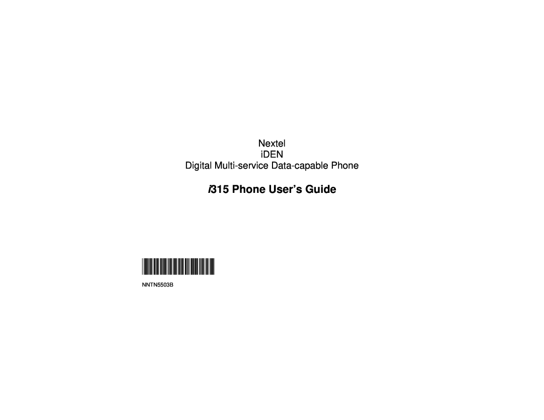 Motorola manual @NNTN5503B@, i315 Phone User’s Guide, Nextel iDEN Digital Multi-service Data-capable Phone 
