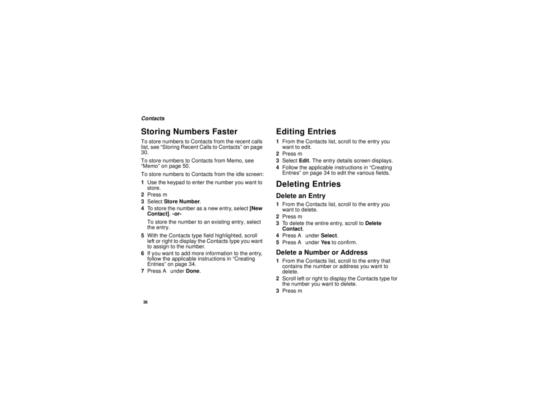 Motorola i325 manual Storing Numbers Faster, Editing Entries, Deleting Entries, Delete an Entry, Delete a Number or Address 
