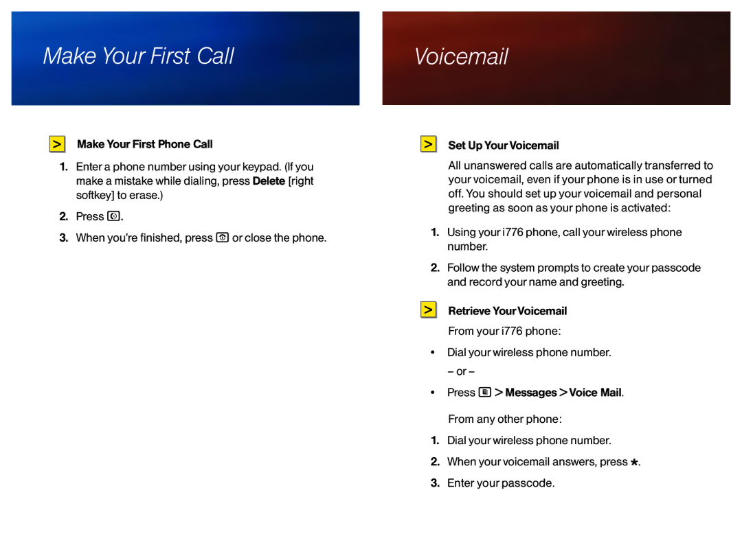 Motorola i776 manual Make Your First Call, Set Up Your Voicemail 