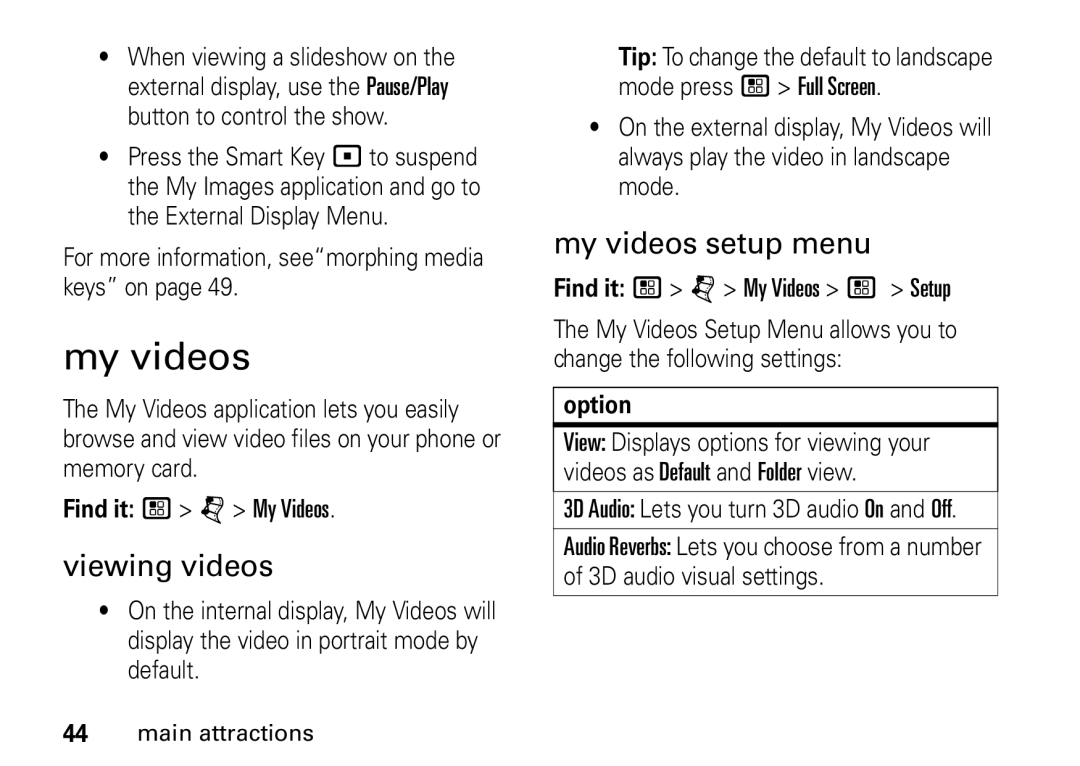 Motorola i9 manual Viewing videos, My videos setup menu, For more information, seemorphing media keys on 