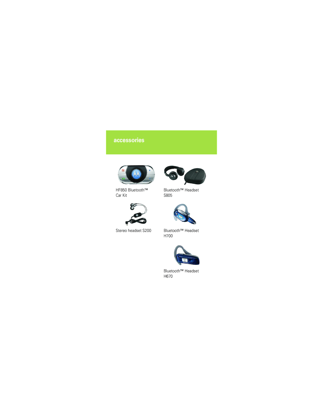 Motorola K1 manual Accessories, HF850 Bluetooth, Car Kit S805 Stereo headset S200, H700, Bluetooth Headset H670 