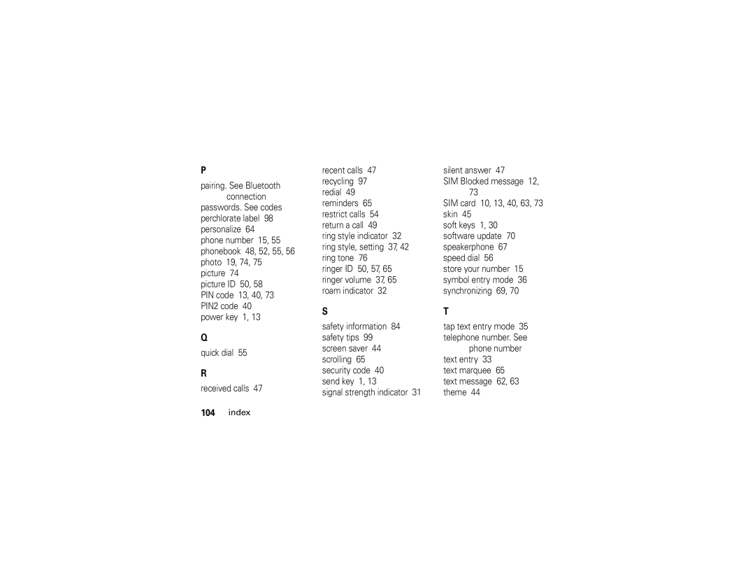 Motorola K1 manual Pairing. See Bluetooth connection 