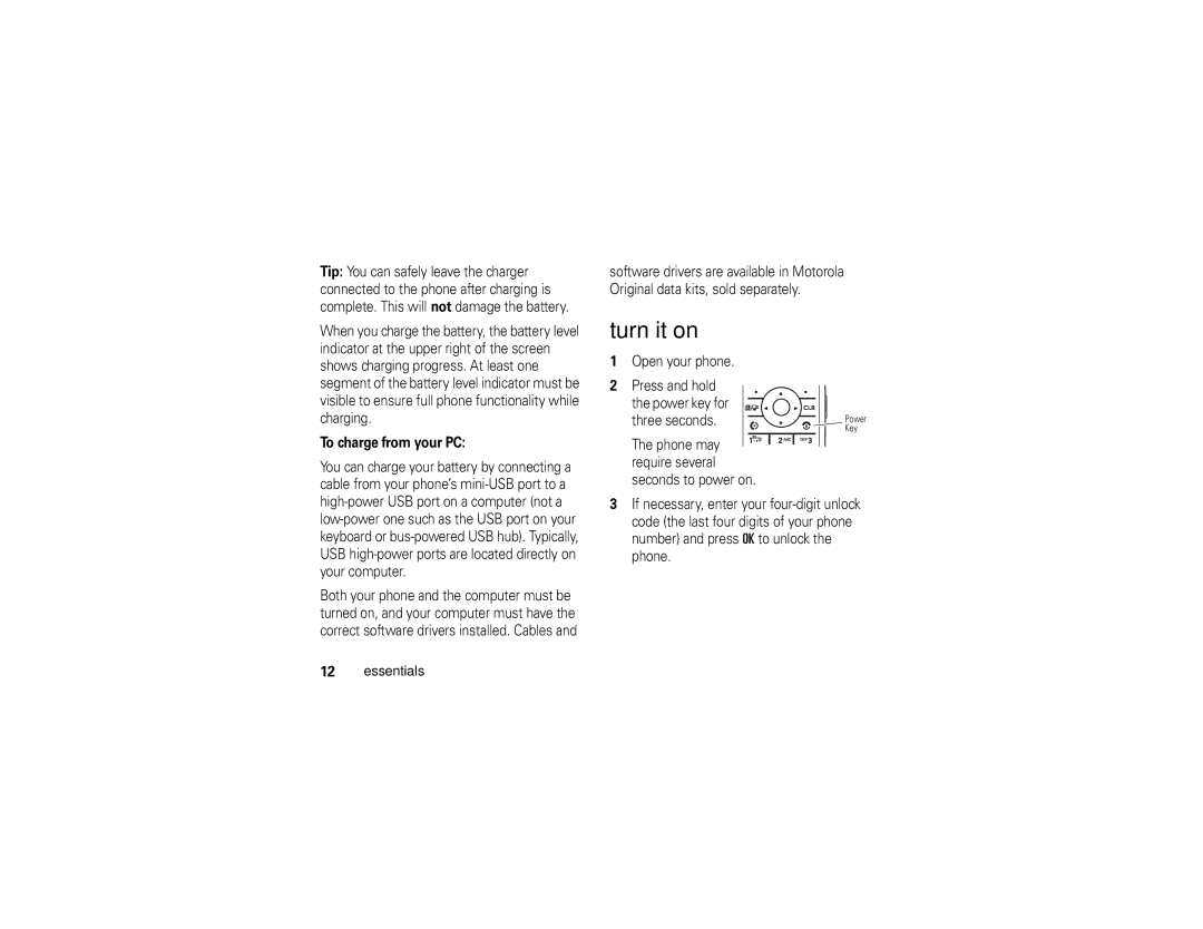 Motorola K1m manual Turn it on, To charge from your PC, Press and hold, Phone may require several seconds to power on 