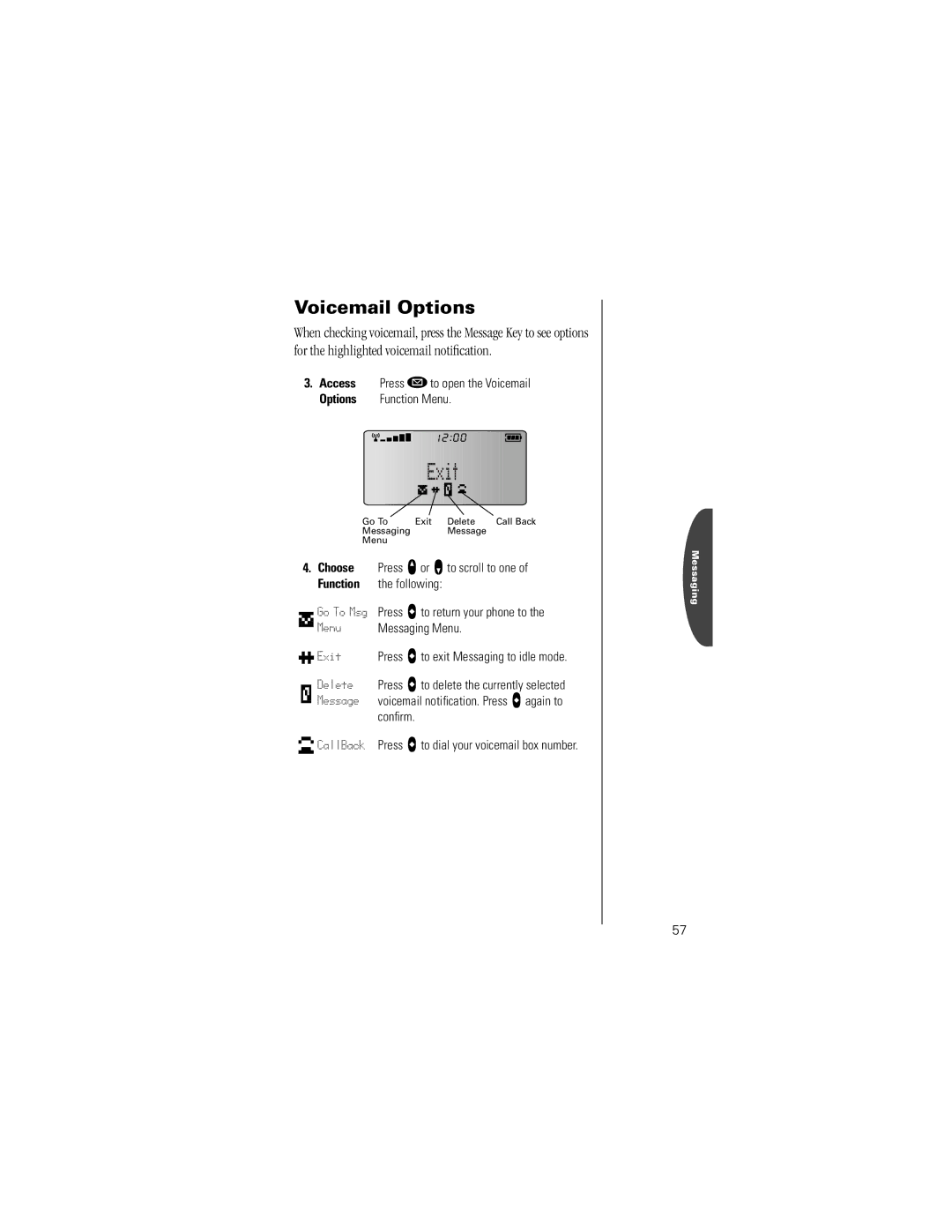 Motorola K1m specifications Access Press ¿ to open the Voicemail Options Function Menu 