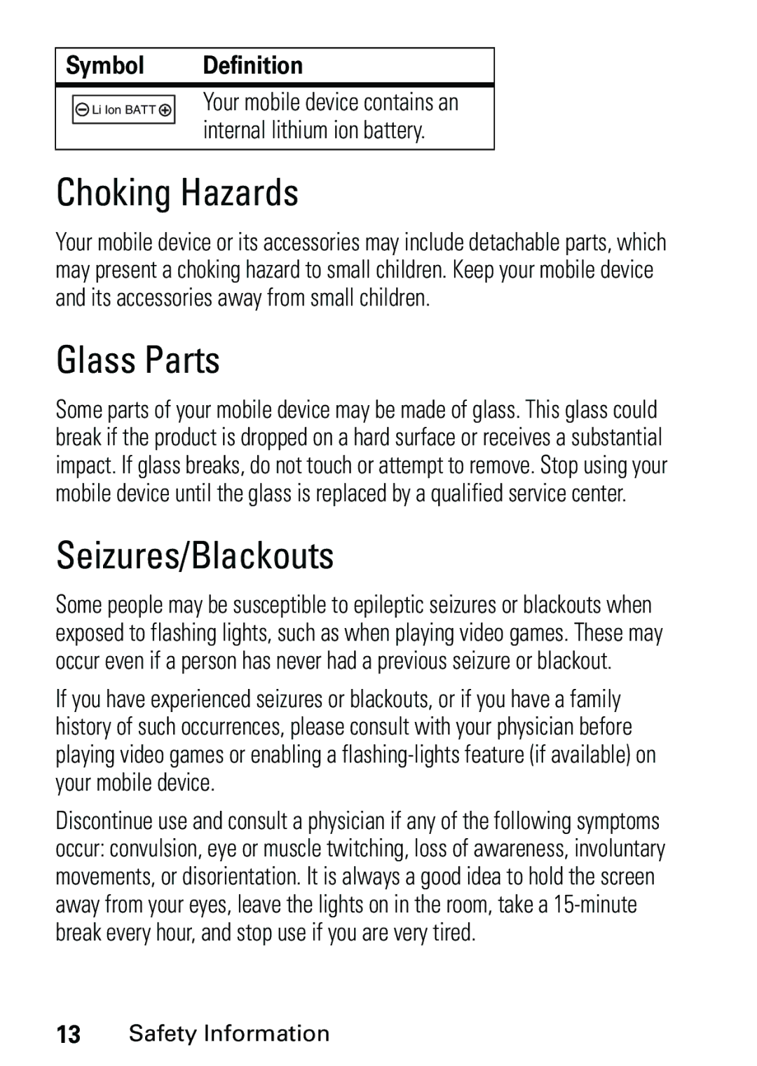 Motorola L6 GSM 900 MHz, L6 GSM 1900 MHz Choking Hazards, Glass Parts, Seizures/Blackouts, Internal lithium ion battery 