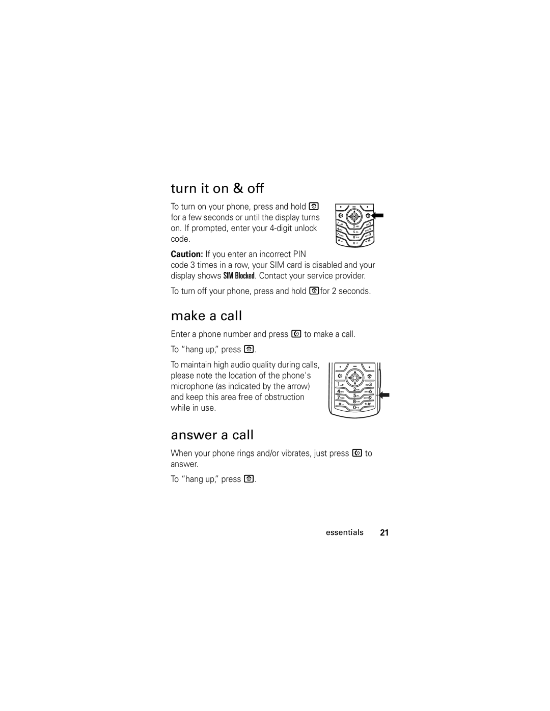 Motorola L6 GSM manual Turn it on & off, Make a call, Answer a call, To turn off your phone, press and hold Pfor 2 seconds 