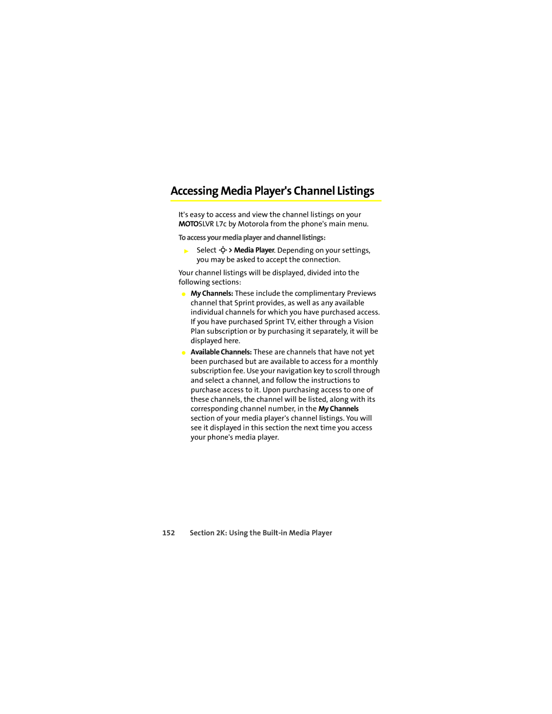 Motorola L7c manual Accessing Media Players Channel Listings, To access your media player and channel listings 