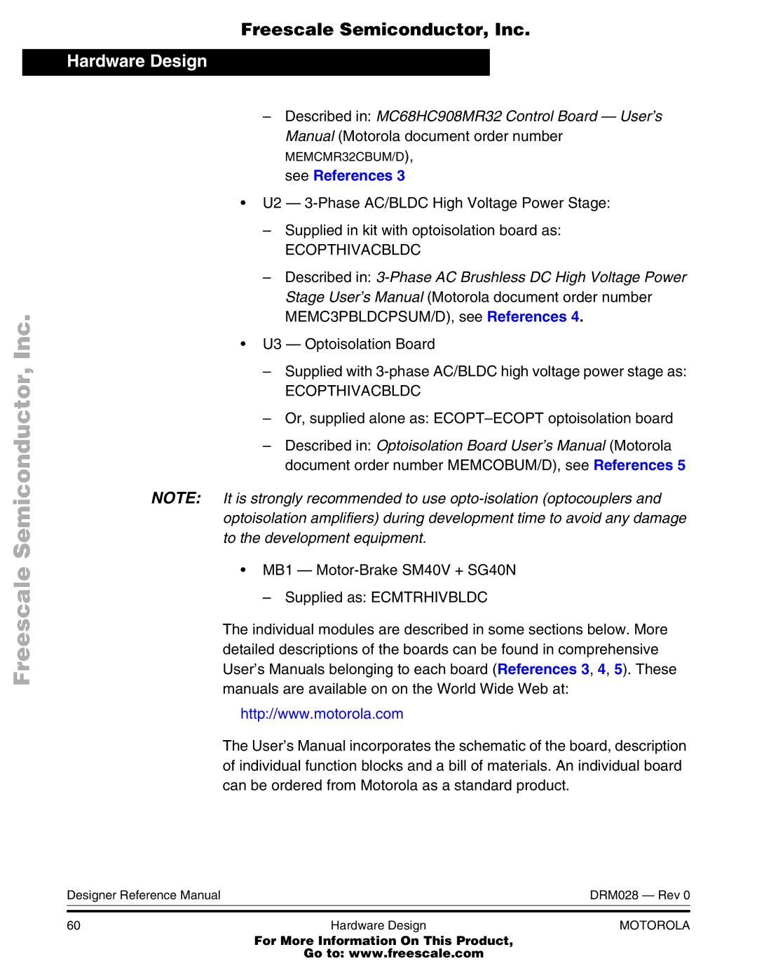 Motorola M68HC08 Described in MC68HC908MR32 Control Board User’s, Manual Motorola document order number, See References 