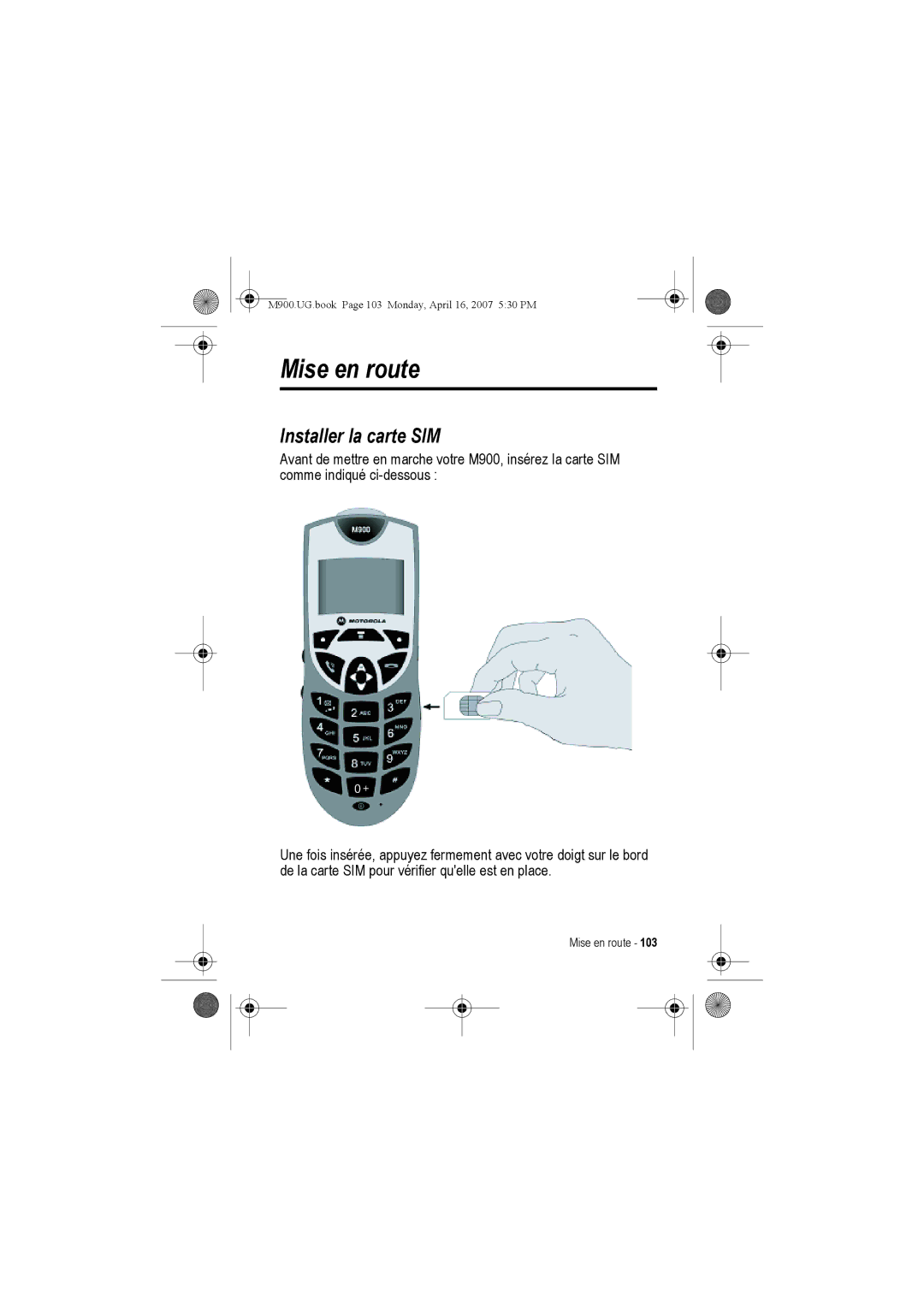 Motorola M900 manual Mise en route, Installer la carte SIM 