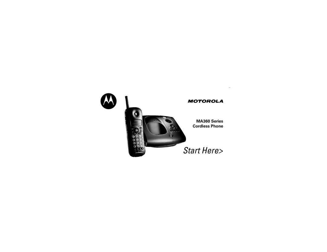 Motorola manual Start Here, MA360 Series Cordless Phone 