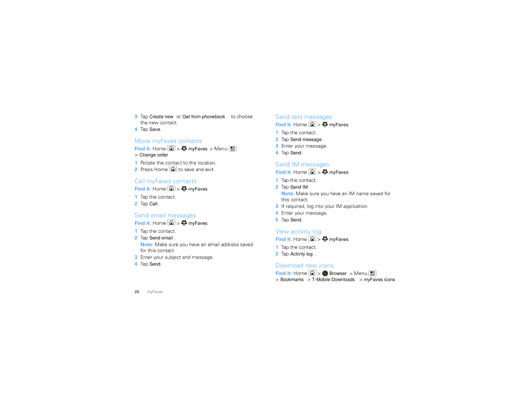 Motorola MB200 Move myFaves contacts, Call myFaves contacts, Send email messages, Send text messages, Send IM messages 