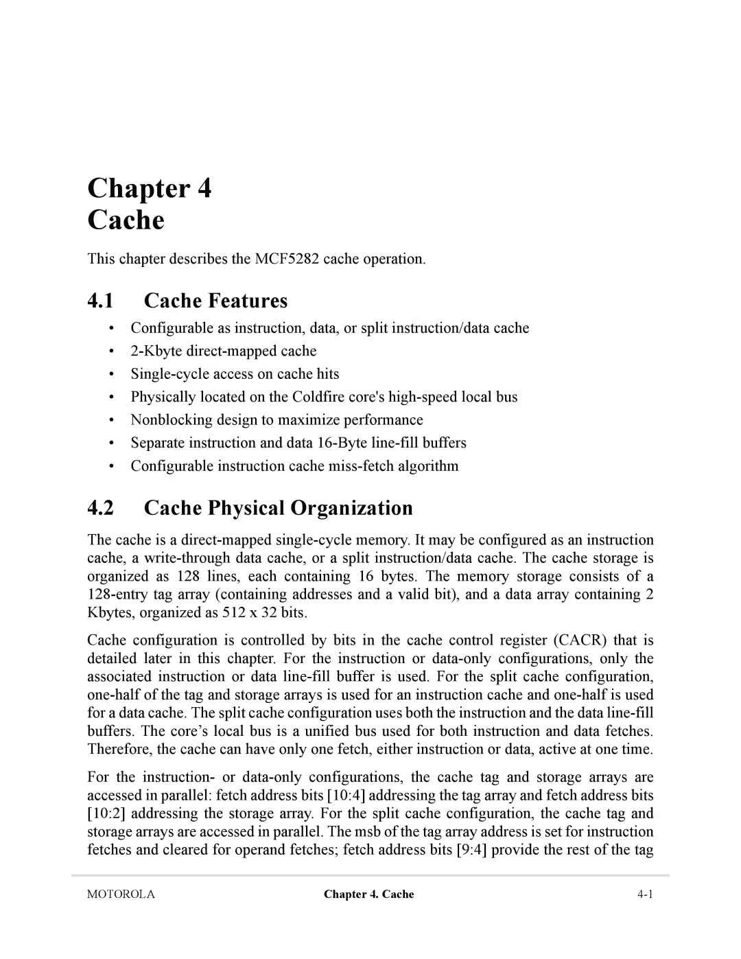 Motorola MCF5281 Cache Features, Cache Physical Organization, This chapter describes the MCF5282 cache operation 