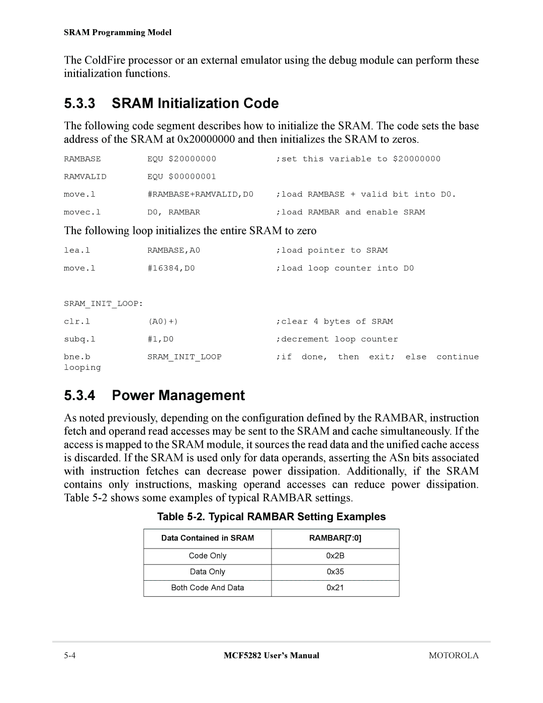 Motorola MCF5282, MCF5281 Sram Initialization Code, Power Management, Following loop initializes the entire Sram to zero 