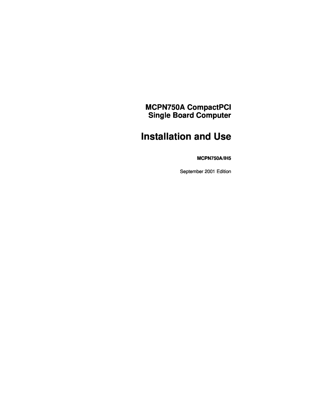 Motorola manual Installation and Use, MCPN750A CompactPCI Single Board Computer, MCPN750A/IH5, September 2001 Edition 