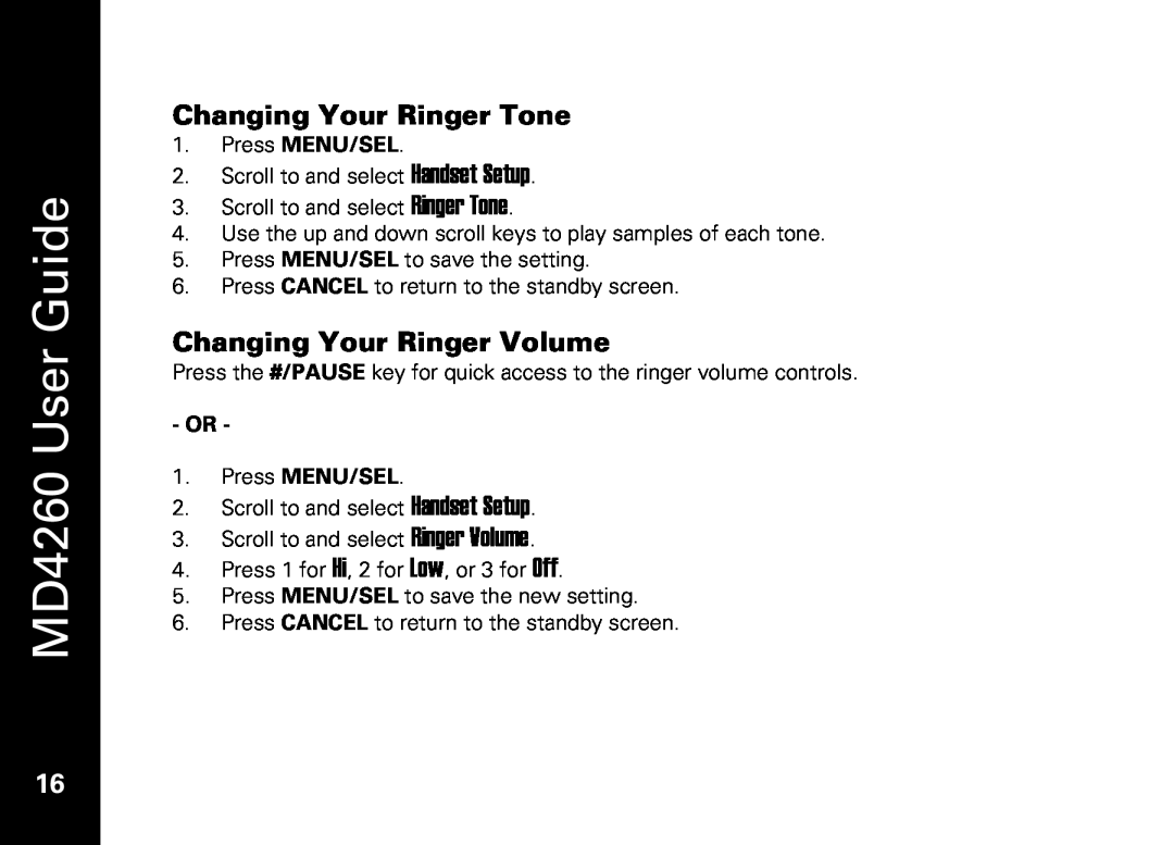 Motorola manual Changing Your Ringer Tone, Changing Your Ringer Volume, OR 1. Press MENU/SEL, MD4260 User Guide 
