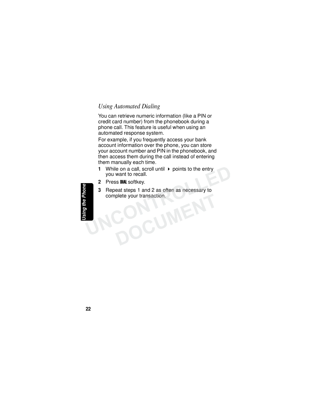 Motorola MD7090 manual Using Automated Dialing, Press Dial softkey, Repeat steps 1 and 2 as often as necessary to 