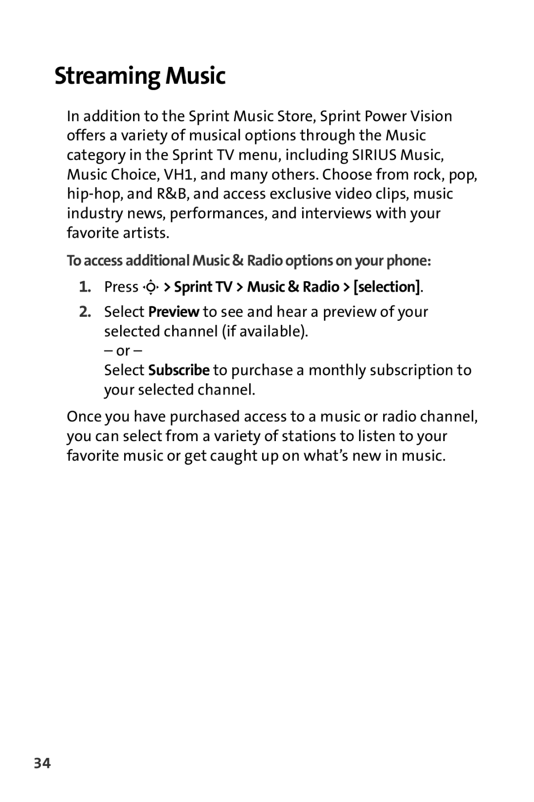 Motorola MOTORAZR V9m To access additional Music & Radio options on your phone, Press S Sprint TV Music & Radio selection 