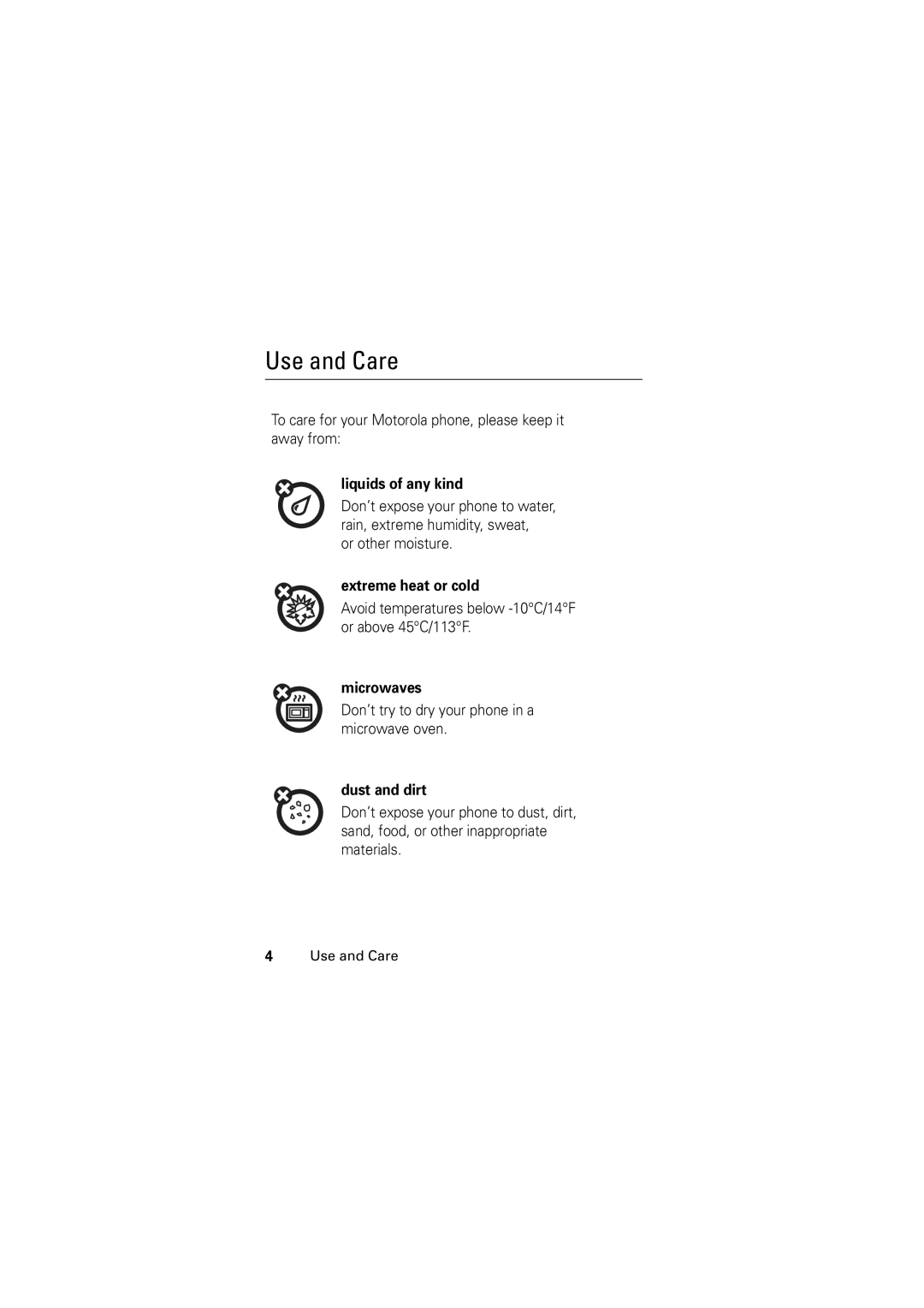 Motorola C168, Motorola Wireless Phone manual Liquids of any kind, Extreme heat or cold, Microwaves, Dust and dirt 