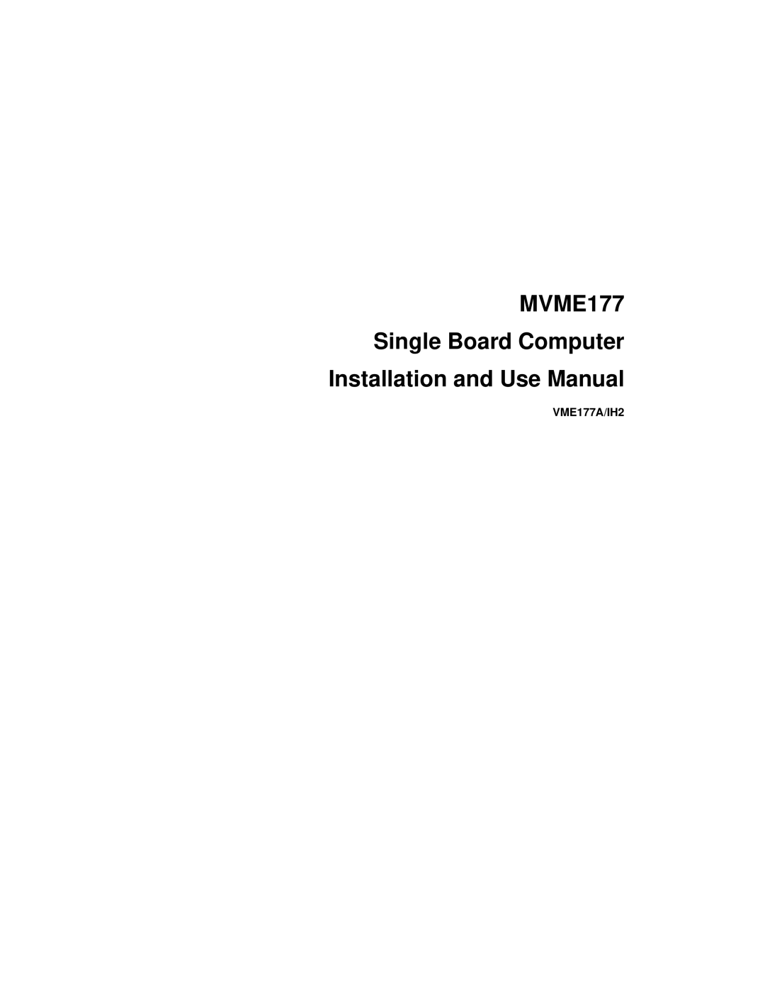 Motorola MVME177 manual Single Board Computer Installation and Use Manual 