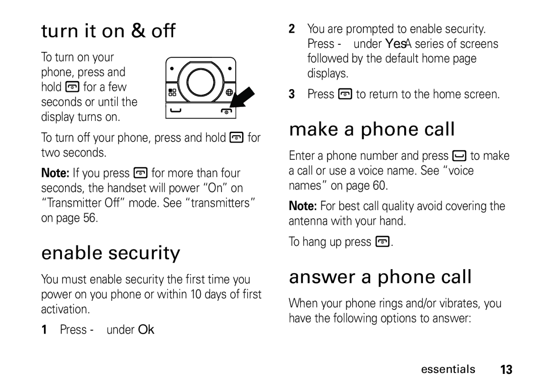 Motorola H76XAH6JR7AN, NNTN7966A manual Turn it on & off, Enable security, Make a phone call, Answer a phone call 