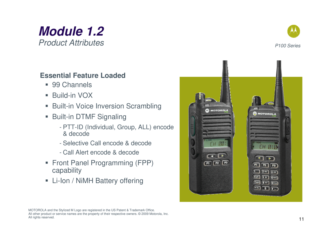Motorola P100 manual Essential Feature Loaded, ƒ 99 Channels ƒ Build-in VOX ƒ Built-in Voice Inversion Scrambling, Module 
