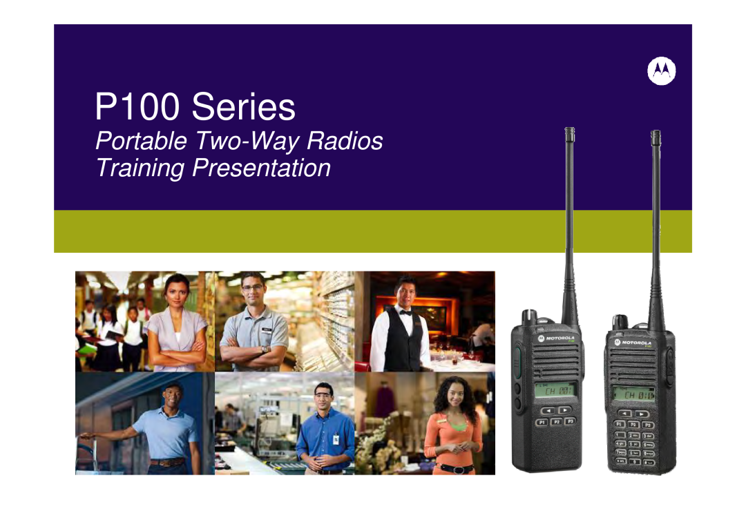 Motorola manual P100 Series, Portable Two-Way Radios Training Presentation 