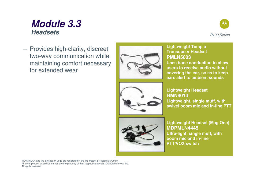 Motorola P100 Headsets, Module, PMLN5003, HMN9013, MDPMLN4445, Lightweight Temple Transducer Headset, Lightweight Headset 