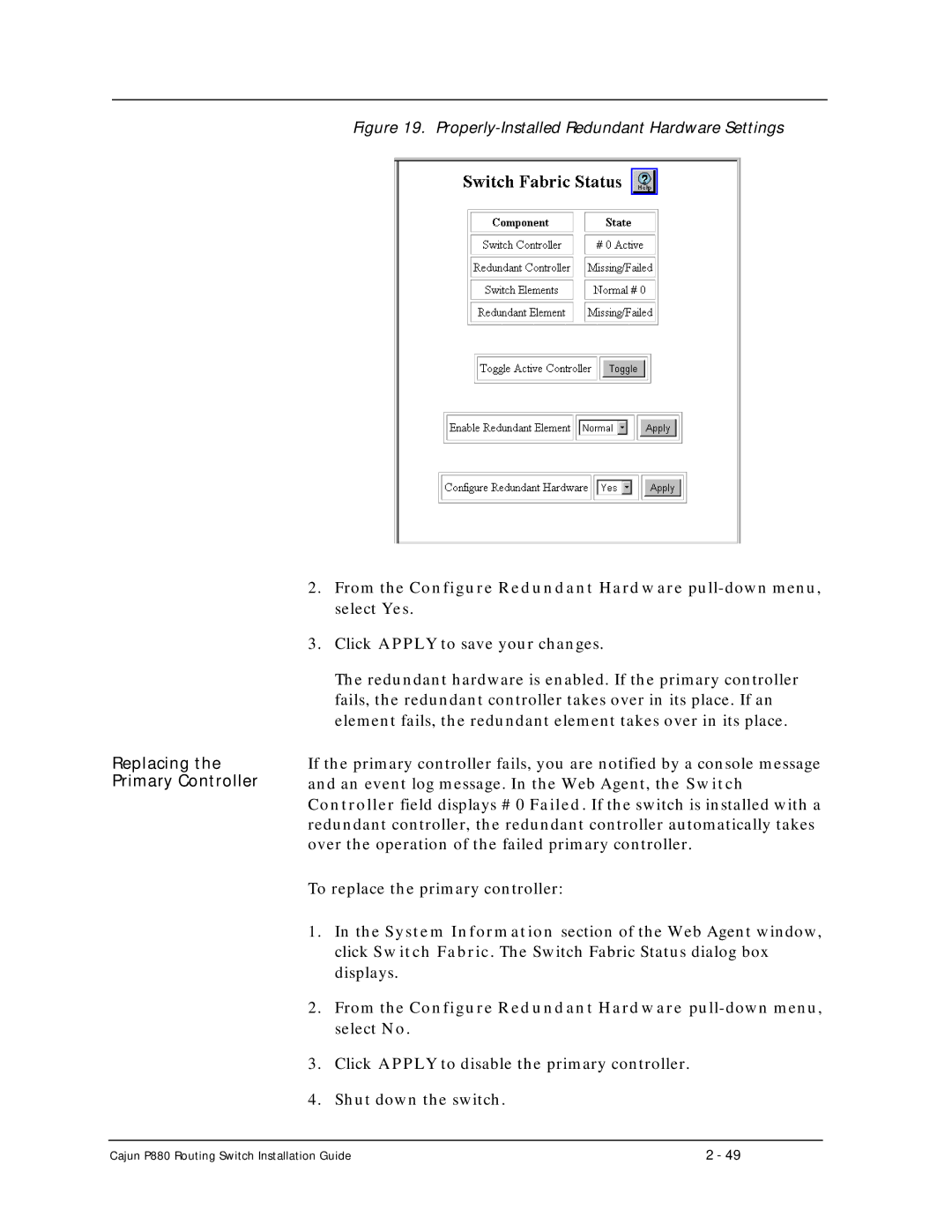 Motorola P880 manual Properly-Installed Redundant Hardware Settings, Replacing the Primary Controller 