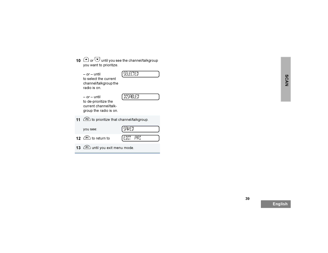 Motorola PM400 manual To select the current Channel/talkgroup Radio is on Or until 