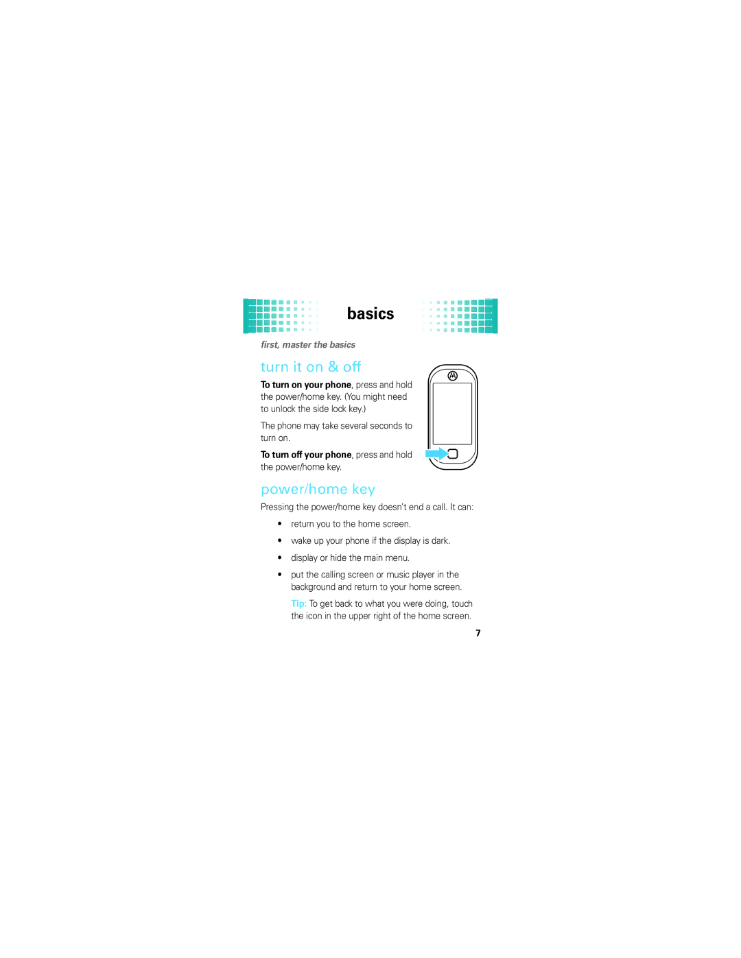 Motorola QA4 quick start Basics, Turn it on & off, Power/home key, Phone may take several seconds to turn on 