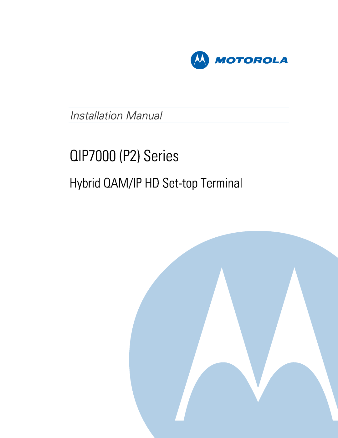 Motorola installation manual QIP7000 P2 Series, Hybrid QAM/IP HD Set-top Terminal, Installation Manual 