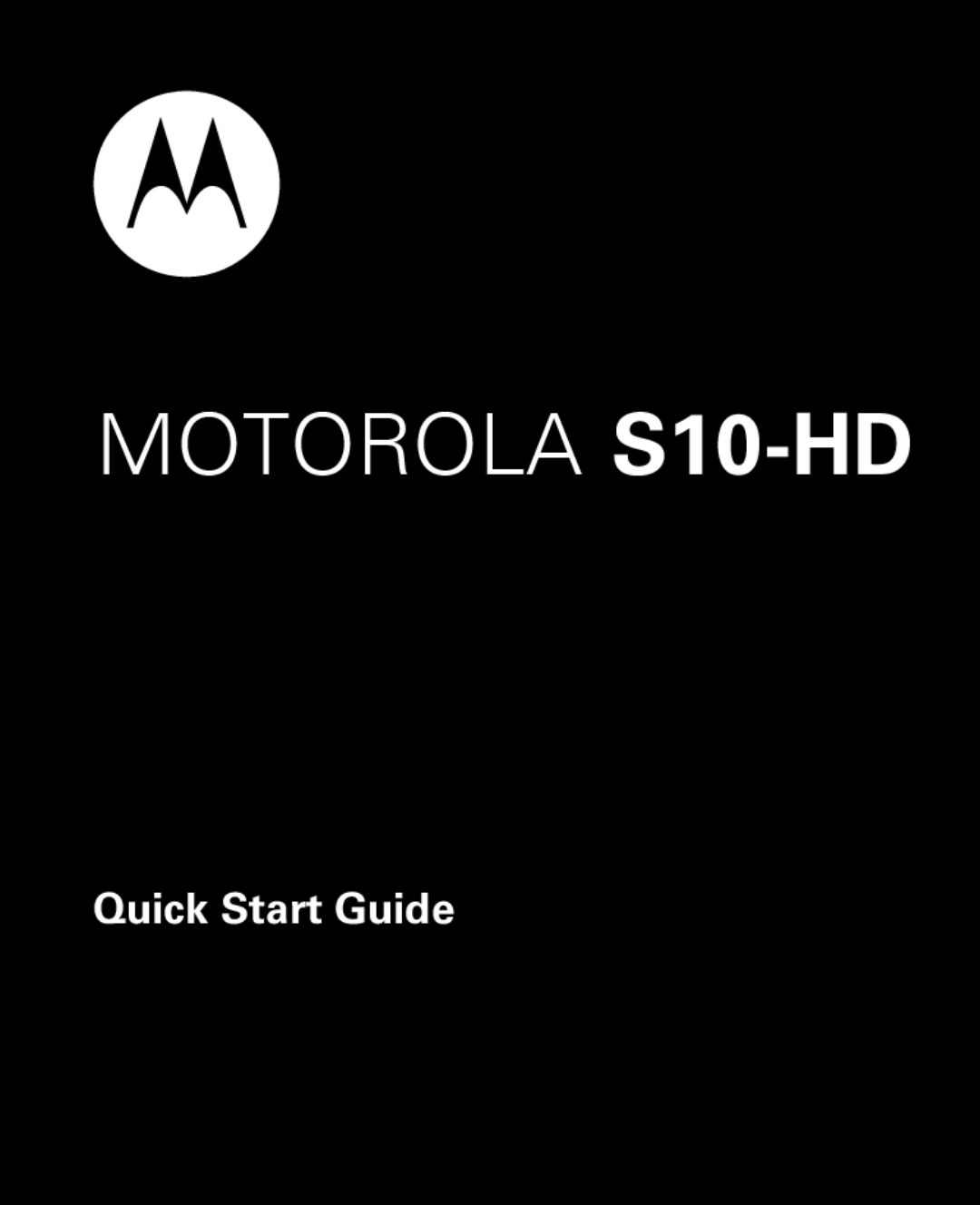 Motorola quick start MOTOROLA S10-HD, Quick Start Guide 