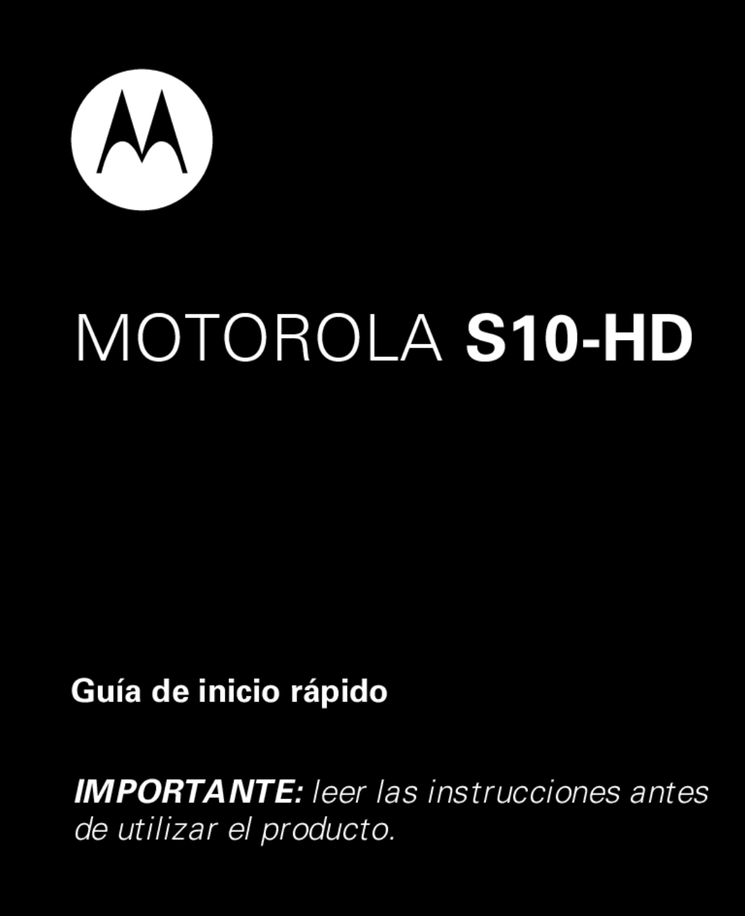 Motorola quick start Guía de inicio rápido, MOTOROLA S10-HD 