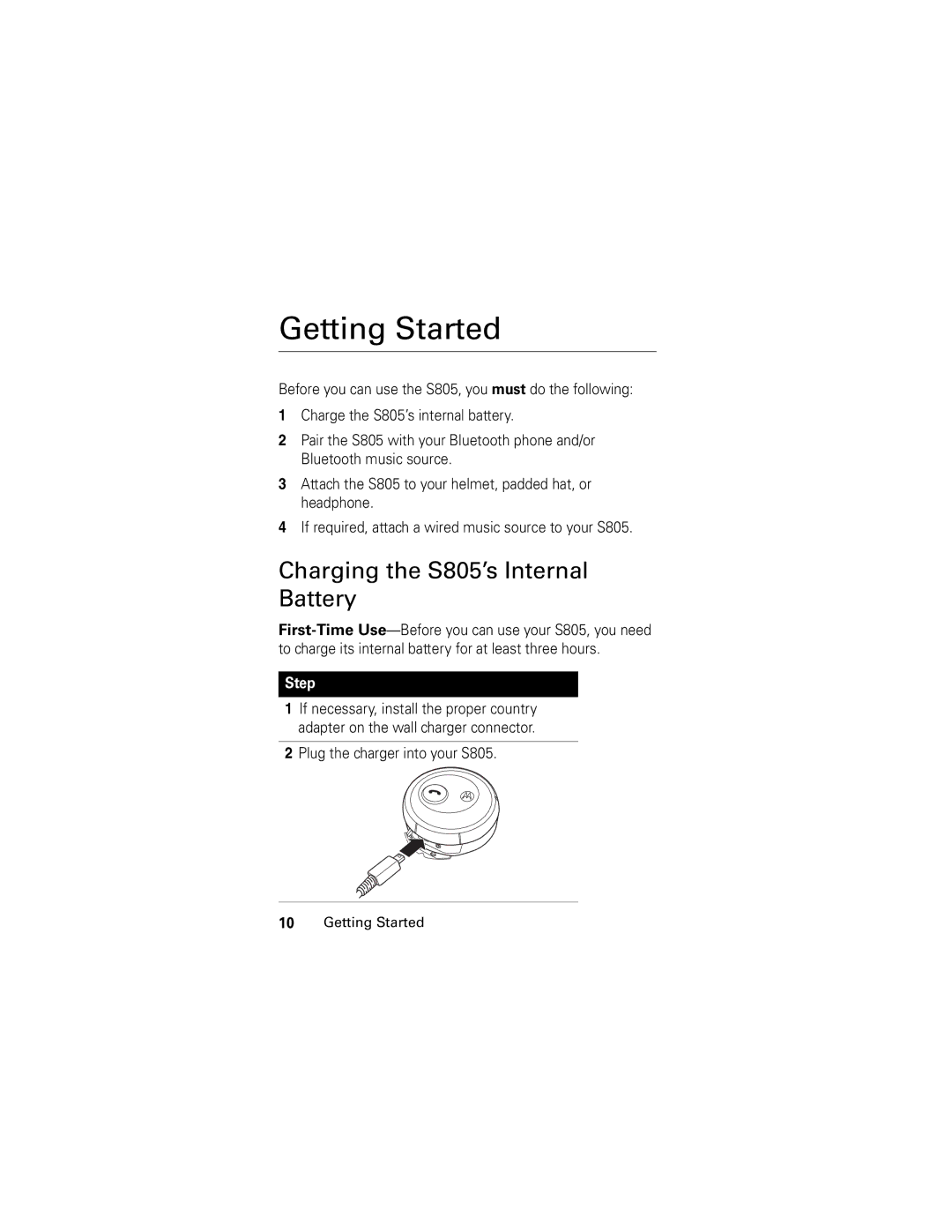 Motorola manual Getting Started, Charging the S805’s Internal Battery, Step, Plug the charger into your S805 