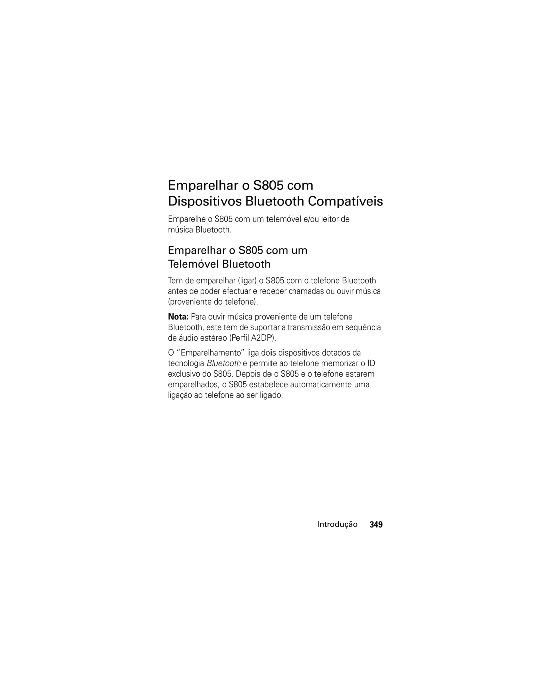 Motorola manual Emparelhar o S805 com Dispositivos Bluetooth Compatíveis, Emparelhar o S805 com um Telemóvel Bluetooth 