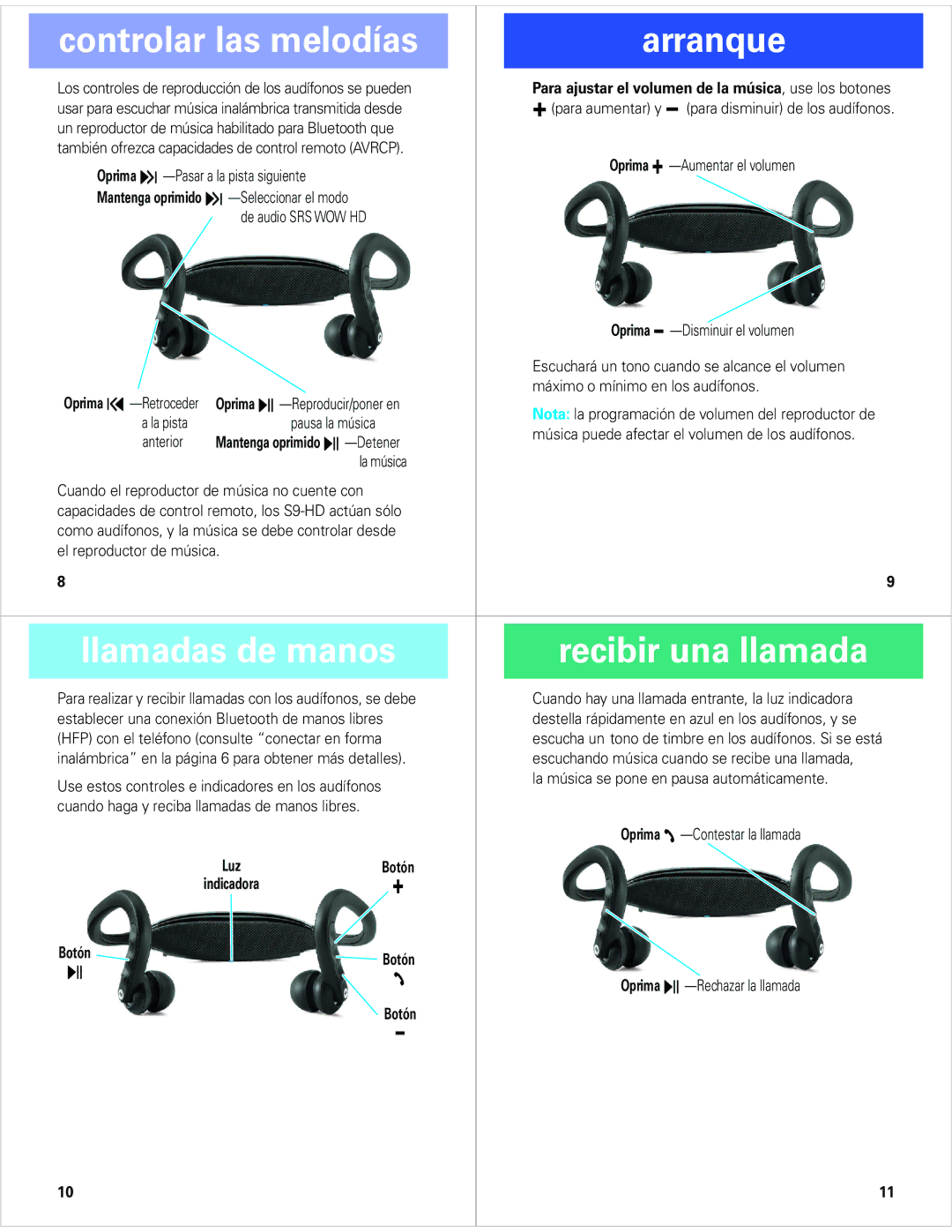 Motorola S9-HD Controlar las melodías Arranque, Llamadas de manos Recibir una llamada, Mantenga oprimido \ -Detener 