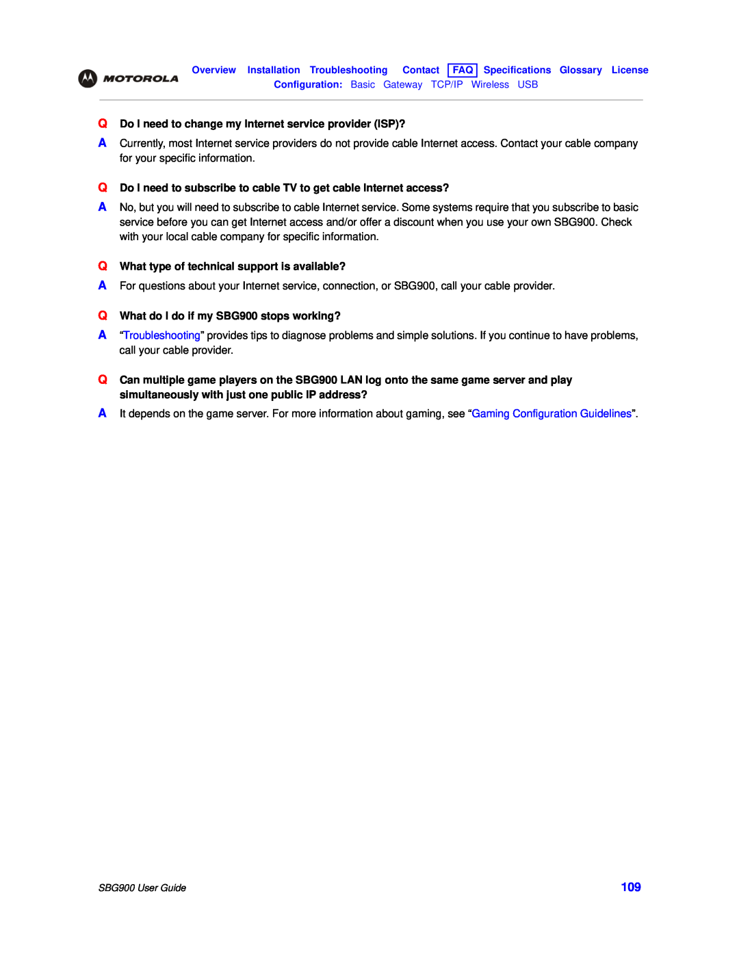 Motorola SBG900 Q Do I need to change my Internet service provider ISP?, Q What type of technical support is available? 