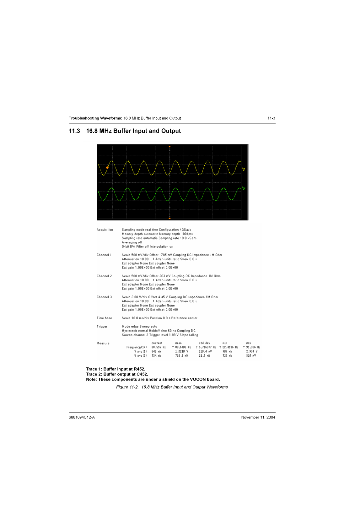 Motorola SSETM 5000 11.3 16.8 MHz Buffer Input and Output, Trace 1 Buffer input at R452 Trace 2 Buffer output at C452 