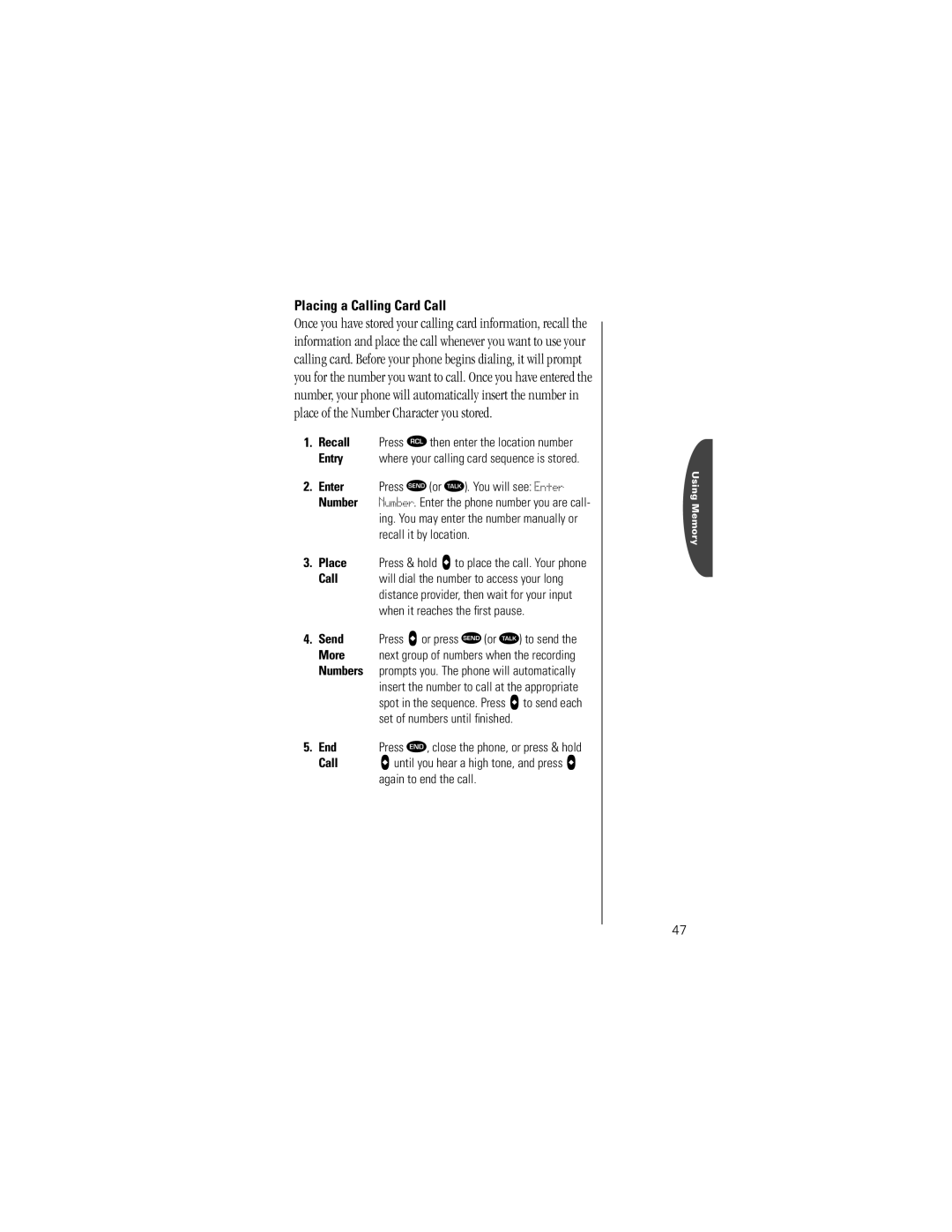 Motorola ST7762 specifications Placing a Calling Card Call, Send Press a or press ¾ or » to send, Again to end the call 