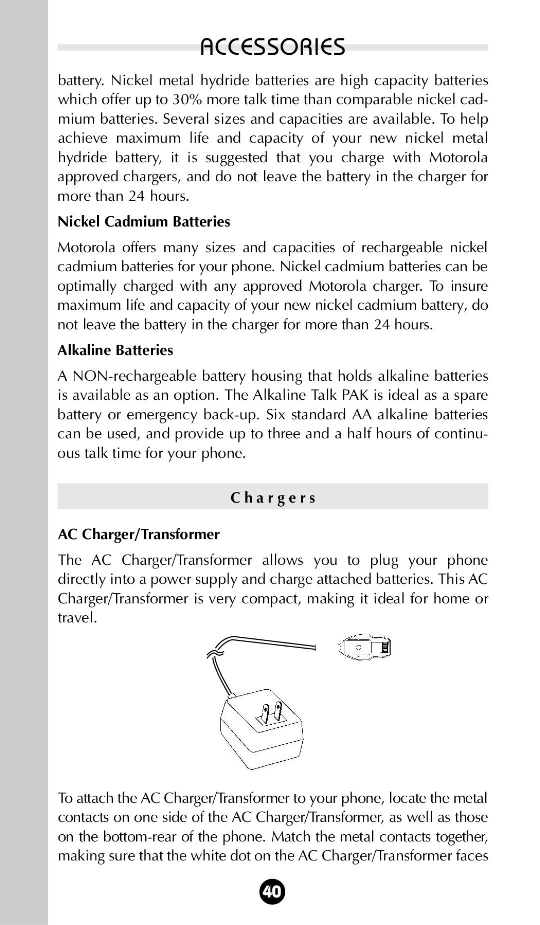 Motorola StarTAC 85 owner manual Nickel Cadmium Batteries, Alkaline Batteries, A r g e r s AC Charger/Transformer 