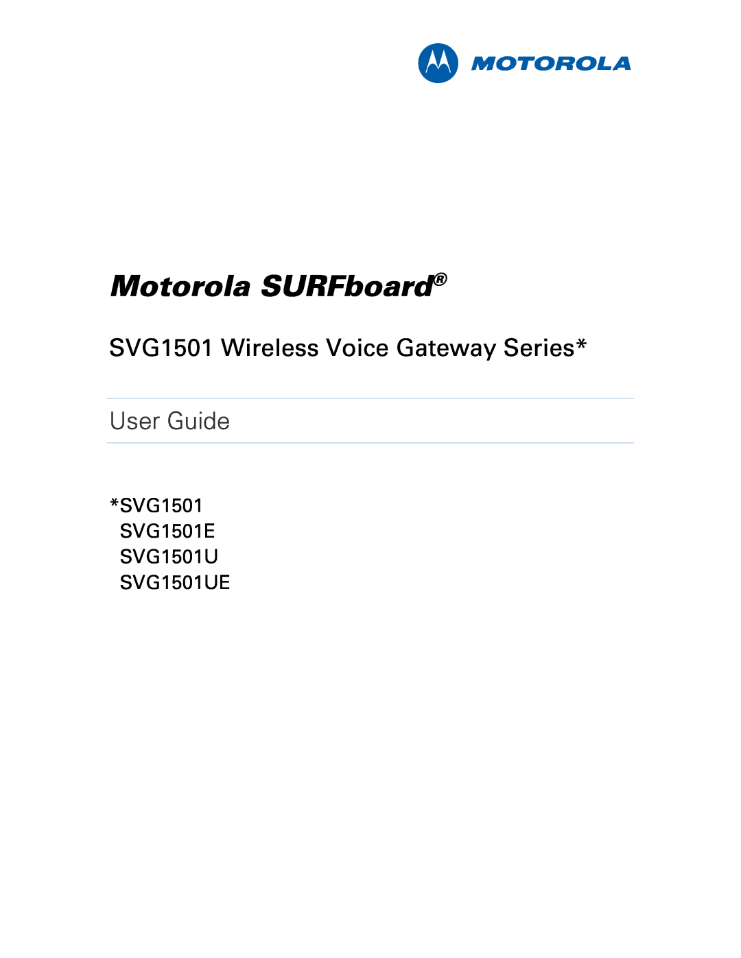 Motorola SVG1501E, SVG1501UE manual Motorola SURFboard, SVG1501 Wireless Voice Gateway Series, User Guide 