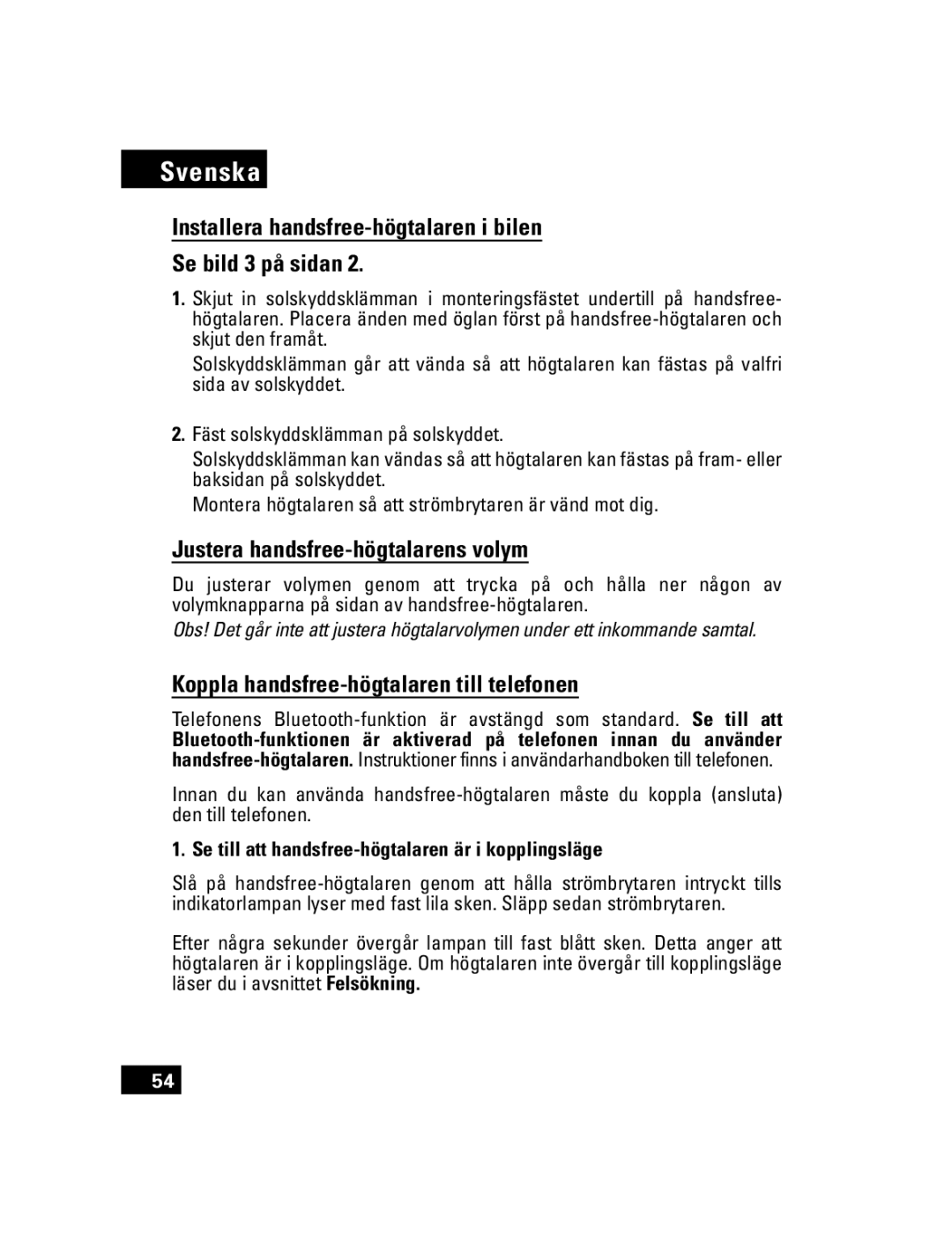 Motorola T305 manual Installera handsfree-högtalaren i bilen Se bild 3 på sidan, Justera handsfree-högtalarens volym 