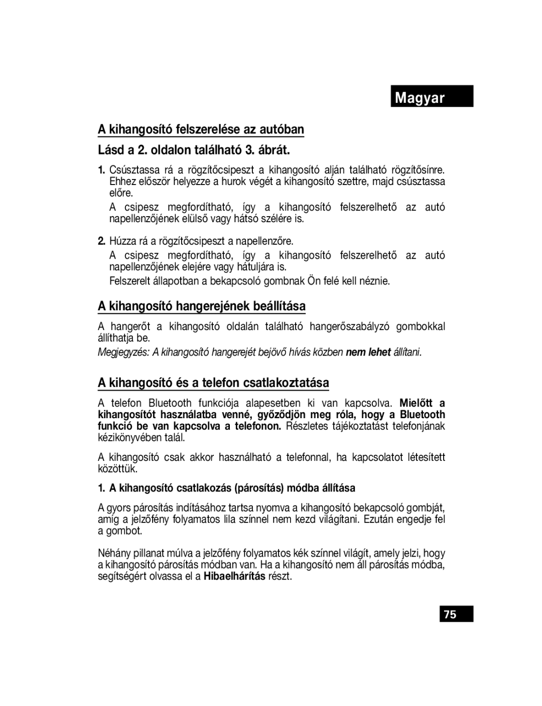 Motorola T305 manual Kihangosító hangerejének beállítása, Kihangosító és a telefon csatlakoztatása 