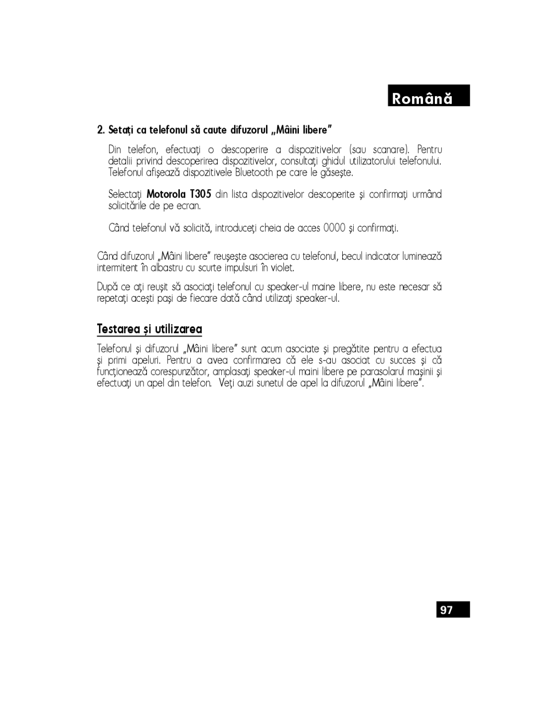 Motorola T305 manual Testarea şi utilizarea, Setaţi ca telefonul să caute difuzorul „Mâini libere 