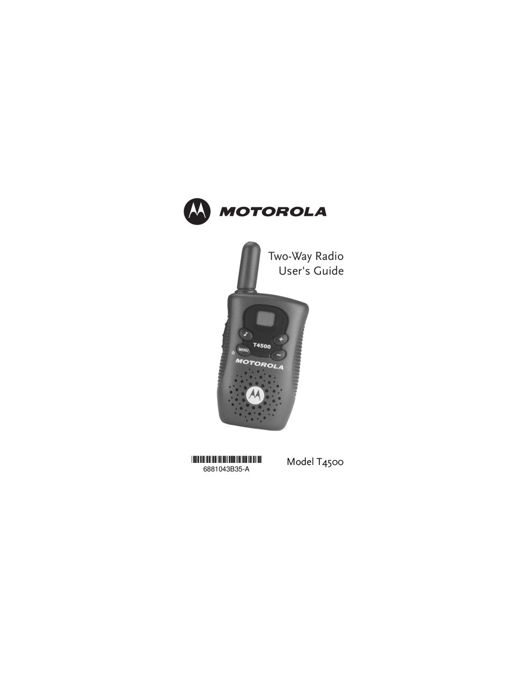 Motorola manual Two-Way Radio Users Guide, @6881043B35@, Model T4500 