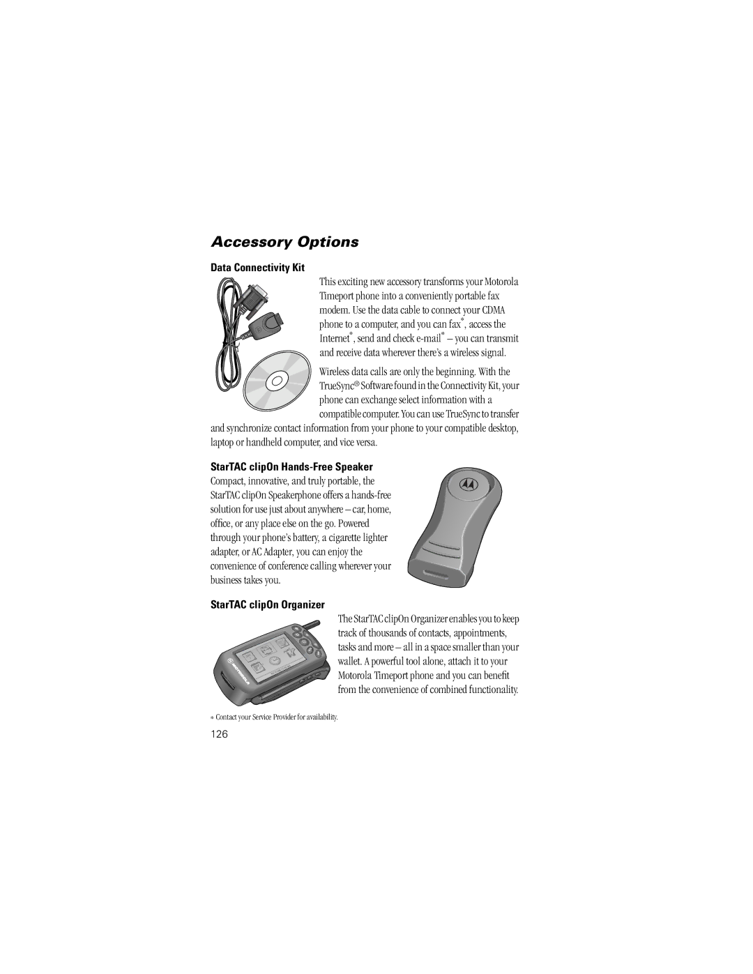 Motorola Timeport Phone Wireless data calls are only the beginning. With, Data Connectivity Kit, StarTAC clipOn Organizer 