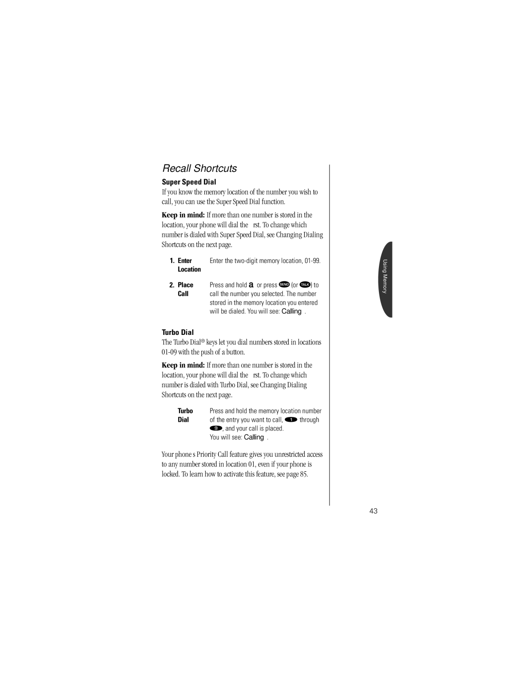 Motorola Timeport Phone Recall Shortcuts, Super Speed Dial, Turbo Dial, Enter Enter the two-digit memory location 